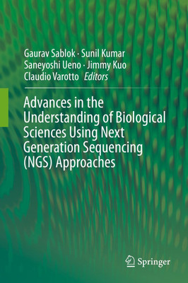 Advances in the Understanding of Biological Sciences Using Next Generation Sequencing (NGS) Approaches(English, Hardcover, unknown)