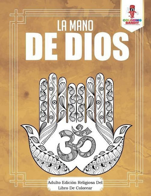 La Mano De Dios(Spanish, Paperback, Coloring Bandit)