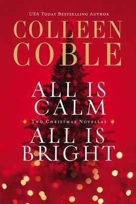 All Is Calm, All Is Bright(English, Paperback, Coble Colleen)