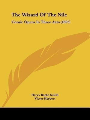 The Wizard Of The Nile(English, Paperback, Smith Harry Bache)