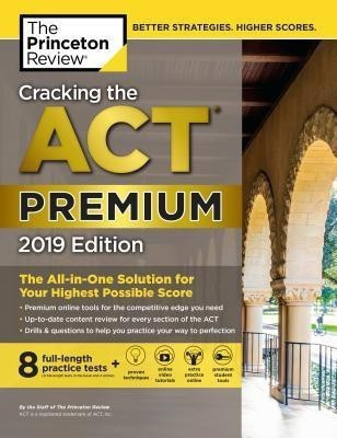 Cracking the ACT Premium Edition with 8 Practice Tests: 2019 Edition(English, Paperback, Princeton Review)