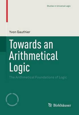 Towards an Arithmetical Logic(English, Paperback, Gauthier Yvon)