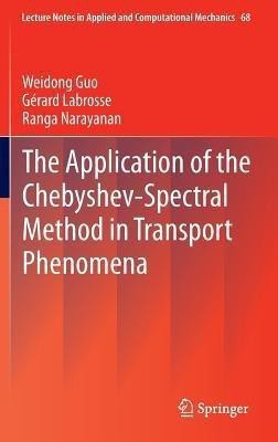 The Application of the Chebyshev-Spectral Method in Transport Phenomena(English, Hardcover, Guo Weidong)