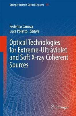 Optical Technologies for Extreme-Ultraviolet and Soft X-ray Coherent Sources(English, Hardcover, unknown)