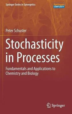 Stochasticity in Processes(English, Hardcover, Schuster Peter)