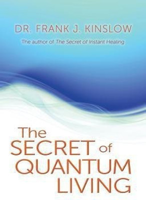 The Secret of Quantum Living(English, Paperback, Kinslow Frank J.)