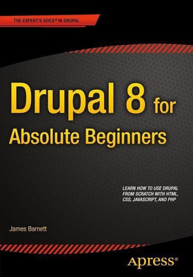 Drupal 8 for Absolute Beginners(English, Paperback, Barnett James)