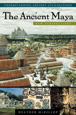 The Ancient Maya(English, Hardcover, McKillop Heather)