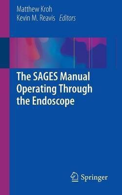 The SAGES Manual Operating Through the Endoscope(English, Paperback, unknown)