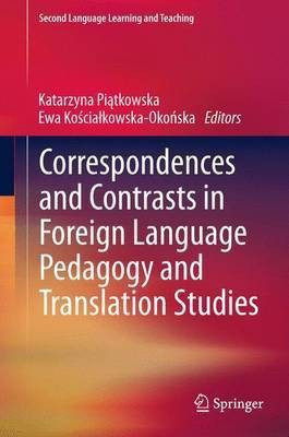 Correspondences and Contrasts in Foreign Language Pedagogy and Translation Studies(English, Paperback, unknown)