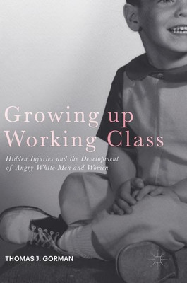 Growing up Working Class(English, Hardcover, Gorman Thomas J.)