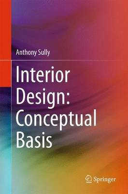 Interior Design: Conceptual Basis(English, Hardcover, Sully Anthony)