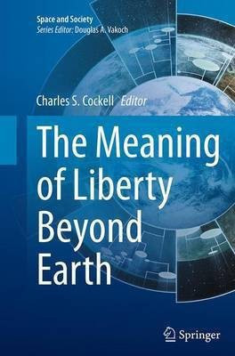 The Meaning of Liberty Beyond Earth(English, Paperback, unknown)