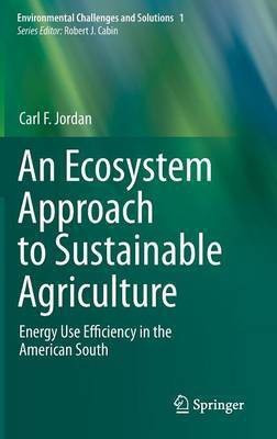An Ecosystem Approach to Sustainable Agriculture(English, Hardcover, Jordan Carl F.)