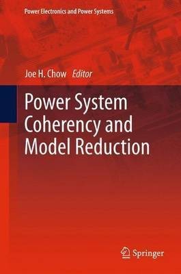 Power System Coherency and Model Reduction(English, Paperback, unknown)