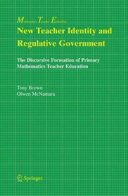 New Teacher Identity and Regulative Government(English, Electronic book text, Brown Tony)