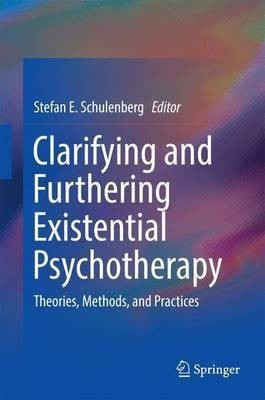 Clarifying and Furthering Existential Psychotherapy(English, Hardcover, unknown)