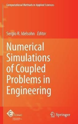 Numerical Simulations of Coupled Problems in Engineering(English, Hardcover, unknown)