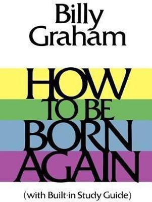 How To Be Born Again(English, Paperback, Graham Billy)