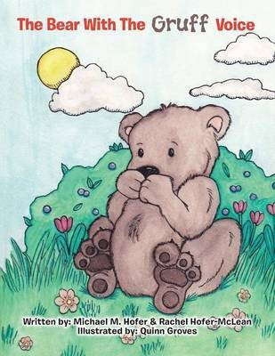 The Bear With The Gruff Voice(English, Paperback, Hofer Michael M)
