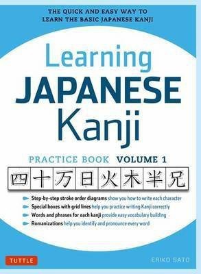 Learning Japanese Kanji Practice Book Volume 1: Volume 1(English, Paperback, Sato Eriko Ph.D.)