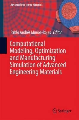 Computational Modeling, Optimization and Manufacturing Simulation of Advanced Engineering Materials(English, Hardcover, unknown)