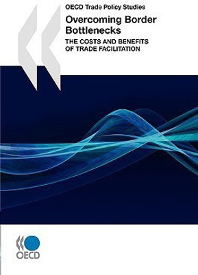 OECD Trade Policy Studies Overcoming Border Bottlenecks(English, Paperback, OECD Publishing)