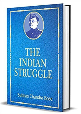 The Indian Struggle: Classic Hardback Collector's Edition(Hardcover, Subhas Chandra Bose)