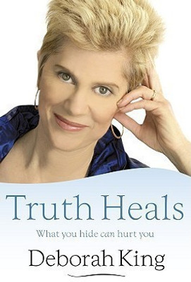 Truth Heals: What You Hide Can Hurt You(English, Paperback, King Deborah)