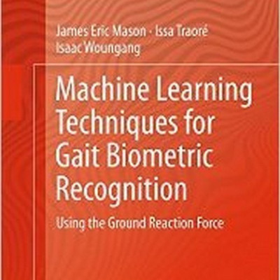 Machine Learning Techniques for Gait Biometric Recognition(English, Hardcover, Mason James Eric)