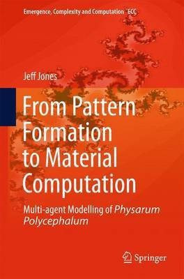 From Pattern Formation to Material Computation(English, Hardcover, Jones Jeff)