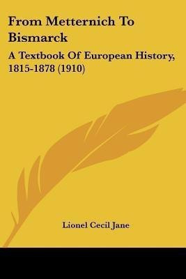 From Metternich To Bismarck(English, Paperback, Jane Lionel Cecil)