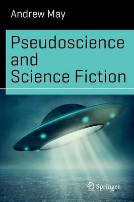 Pseudoscience and Science Fiction(English, Paperback, May Andrew)