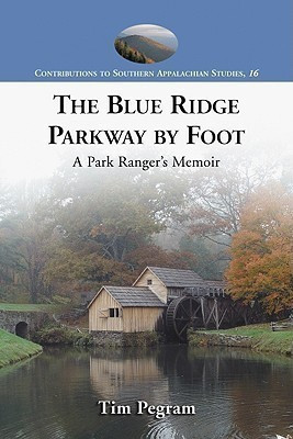 The Blue Ridge Parkway by Foot(English, Paperback, Pegram Tim)