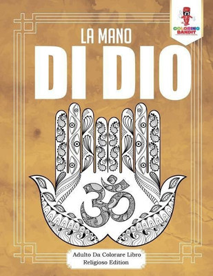 La Mano Di Dio(Italian, Paperback, Coloring Bandit)