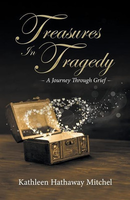 Treasures In Tragedy(English, Paperback, Mitchel Kathleen Hathaway)