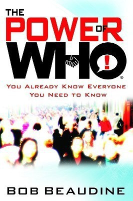 The Power Of Who  - You Already Know Everyone You Need to Know(English, Hardcover, Beaudine Bob)