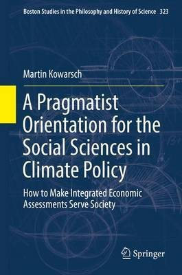 A Pragmatist Orientation for the Social Sciences in Climate Policy(English, Hardcover, Kowarsch Martin)