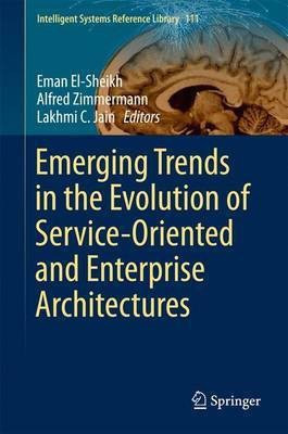 Emerging Trends in the Evolution of Service-Oriented and Enterprise Architectures(English, Hardcover, unknown)
