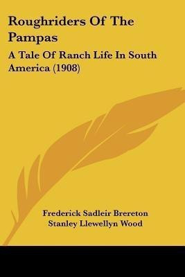 Roughriders Of The Pampas(English, Paperback, Brereton Frederick Sadleir)