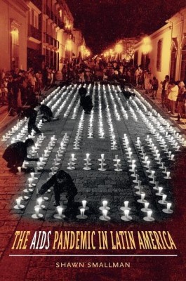 The AIDS Pandemic in Latin America(English, Paperback, Smallman Shawn C.)