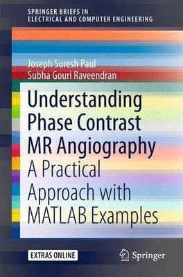 Understanding Phase Contrast MR Angiography(English, Paperback, Suresh Paul Joseph)