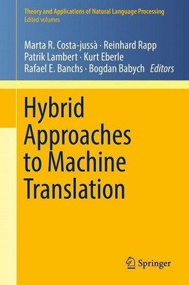 Hybrid Approaches to Machine Translation(English, Hardcover, unknown)
