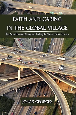 Faith and Caring in the Global Village(English, Hardcover, Jonas Georges Georges)