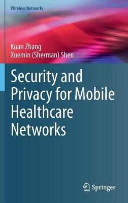 Security and Privacy for Mobile Healthcare Networks(English, Hardcover, Zhang Kuan)