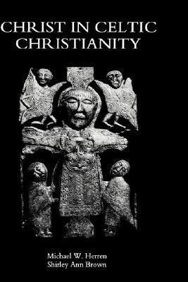Christ in Celtic Christianity(English, Hardcover, Herren Michael W. Emeritus Professor)