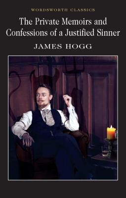 The Private Memoirs & Confessions of a Justified Sinner(English, Paperback, Hogg James)