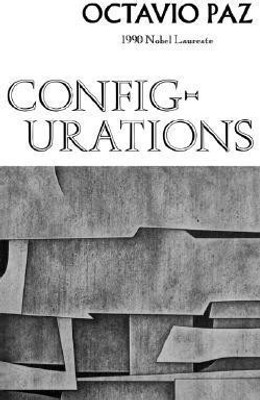 Configurations(English, Paperback, Paz Octavio)