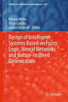 Design of Intelligent Systems Based on Fuzzy Logic, Neural Networks and Nature-Inspired Optimization(English, Hardcover, unknown)