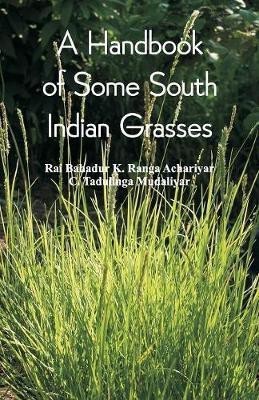 A Handbook of Some South Indian Grasses(English, Paperback, Bahadur Rai)